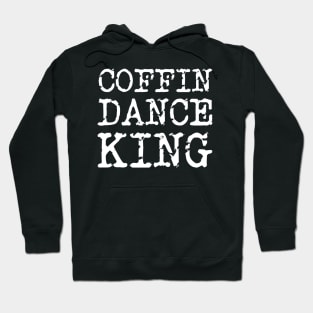 Coffin dance king, from accident to cemetery! Hoodie